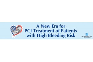 Dinner Symposium - A New Era for PCI Treatment of Patients with High Bleeding Risk